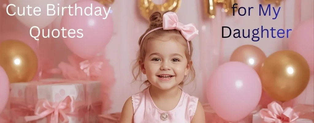 Cute Birthday Quotes for My Daughter