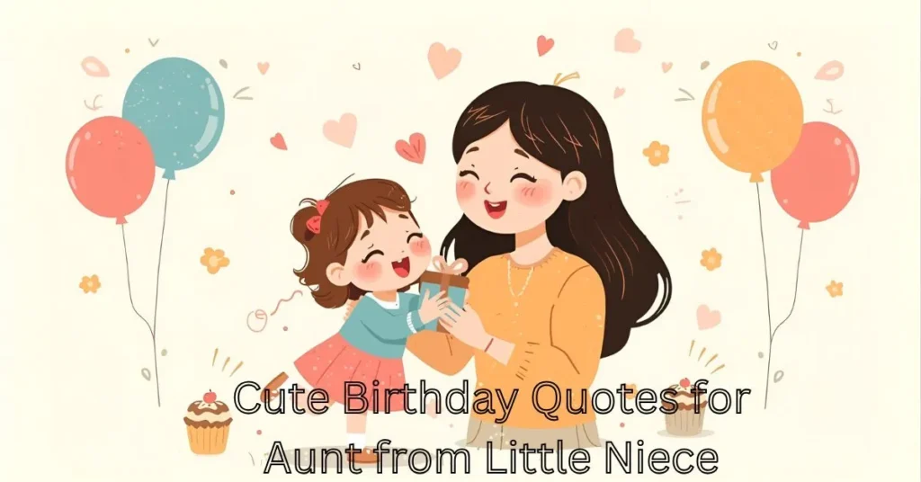 Cute Birthday Quotes for Aunt from Little Niece