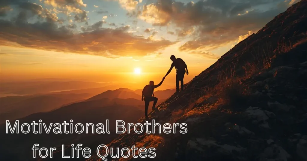 Motivational Brothers for Life Quotes