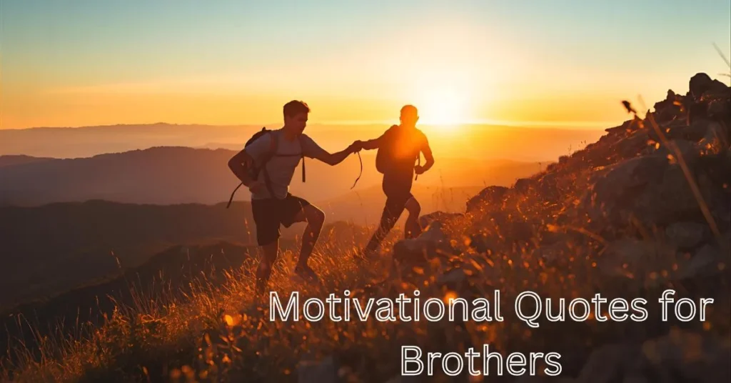 Motivational Quotes for Brothers