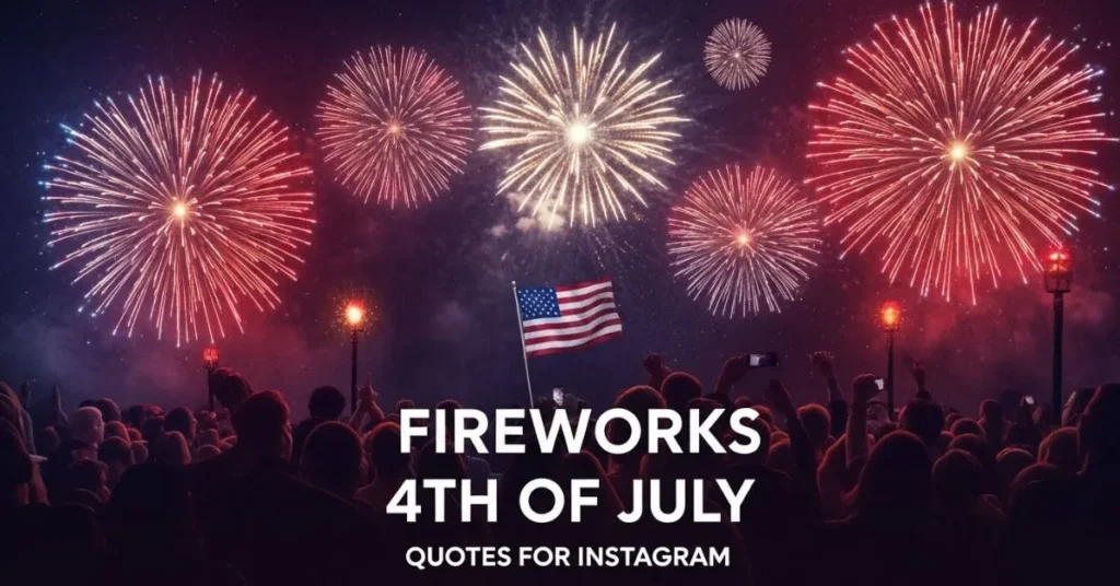 Fireworks 4th of July Quotes for Instagram