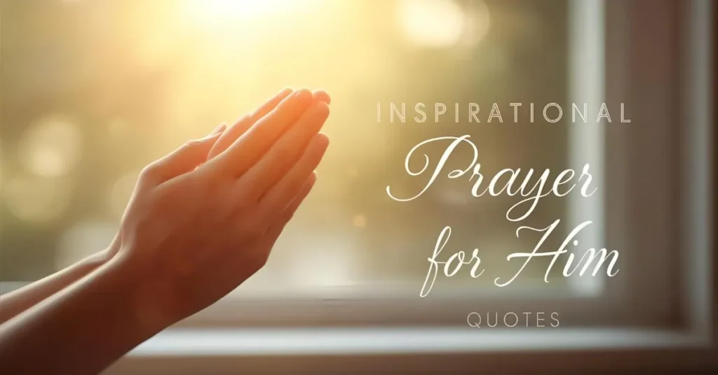  Inspirational Prayer for Him Quotes