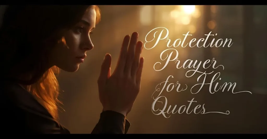 Protection Prayer for Him Quotes