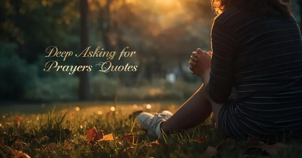 Deep Asking for Prayers Quotes