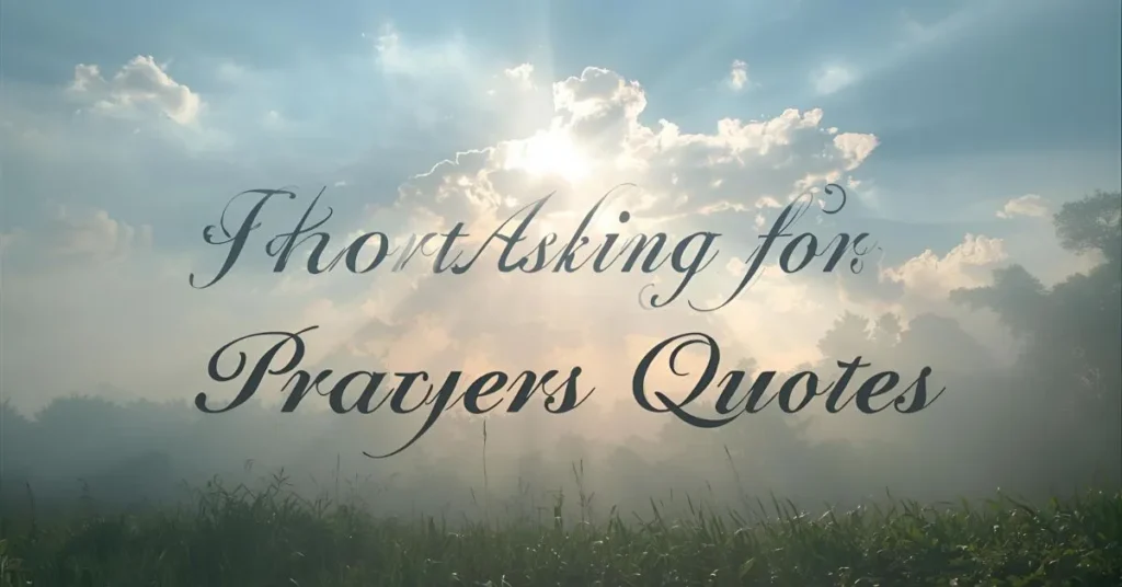 Short Asking for Prayers Quotes