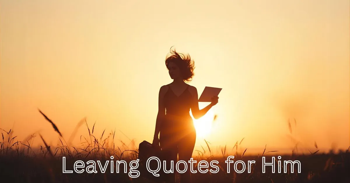 Emotional Leaving Quotes for Him