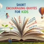 Short Encouraging Quotes for Kids